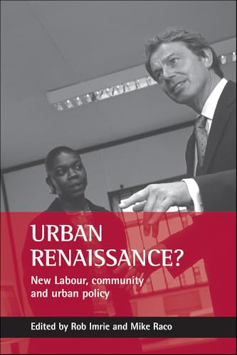 Urban renaissance? : New Labour, community and urban policy