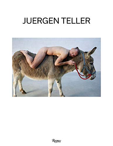 Juergen Teller: The Donkey Man and Other Strange Tales: 1