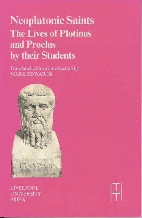 Neoplatonic Saints : The Lives of Plotinus and Proclus by their Students : 35