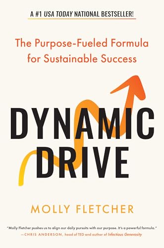 Dynamic Drive : The Purpose-Fueled Formula for Sustainable Success
