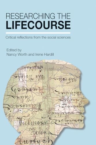 Researching the Lifecourse : Critical Reflections from the Social Sciences