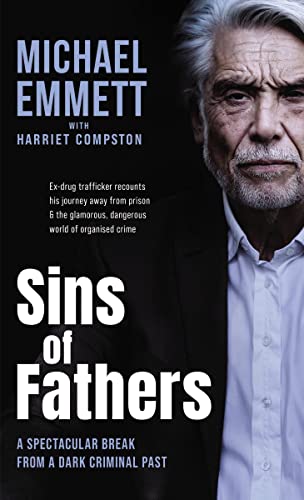Sins of Fathers : A Spectacular Break from a Dark Criminal Past