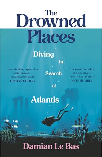 The Drowned Places : Diving in Search of Atlantis