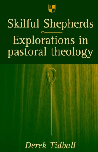 Skilful shepherds: Explorations in Pastoral Theology