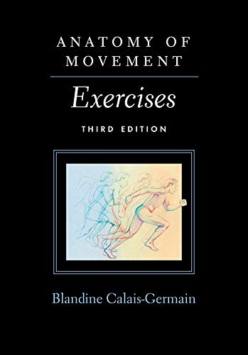 Anatomy of Movement : Exercises