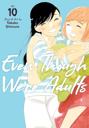 Even Though We're Adults Vol. 10 : 10