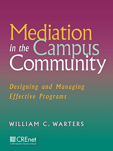 Mediation in the Campus Community: Designing and Managing Effective Programs