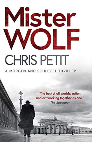 Book cover for Mister Wolf by Chris Petit featuring a man before the Brandenburg Gate.