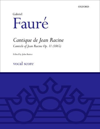 Cantique de Jean Racine: Vocal Score (Classic Choral Works)