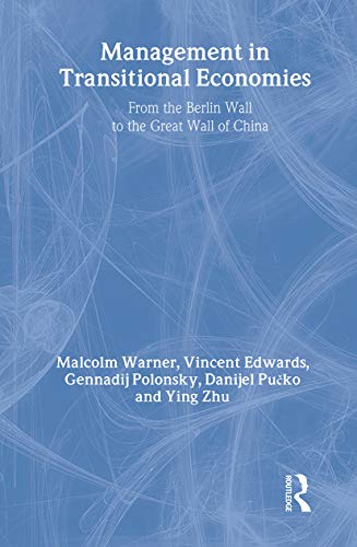 Management in Transitional Economies : From the Berlin Wall to the Great Wall of China