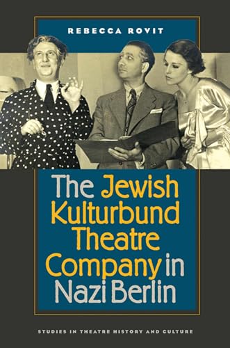 The Jewish Kulturbund Theatre Company in Nazi Berlin