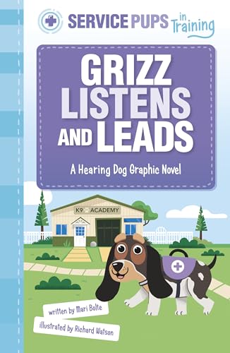 Grizz Listens and Leads : A Hearing Dog Graphic Novel