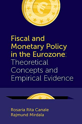 Fiscal and Monetary Policy in the Eurozone: Theoretical Concepts and Empirical Evidence