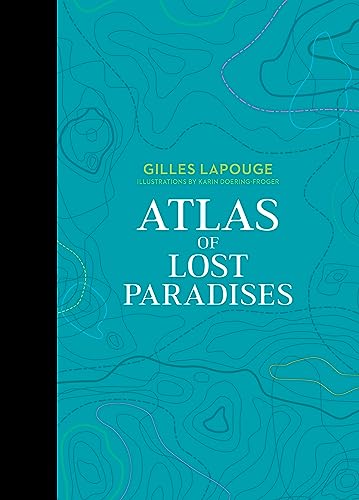 Atlas of Lost Paradises