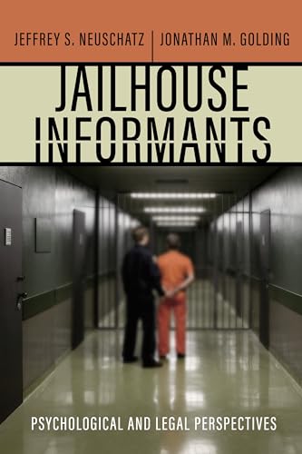 Jailhouse Informants: Psychological and Legal Perspectives