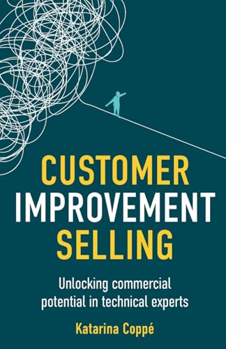 Customer Improvement Selling : Unlocking commercial potential in technical experts