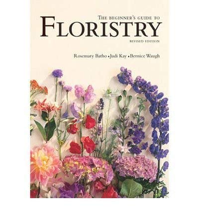 TheBeginner's Guide to Floristry by Waugh, Bernice ( Author ) ON Mar-01-2008, Paperback