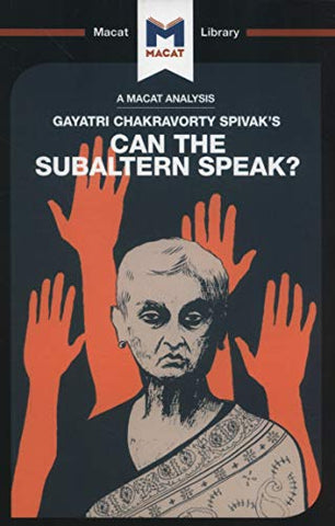 Can the Subaltern Speak? (The Macat Library)