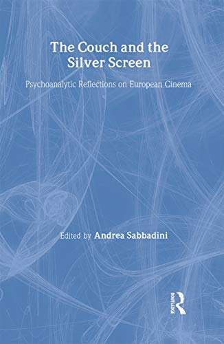The Couch and the Silver Screen : Psychoanalytic Reflections on European Cinema