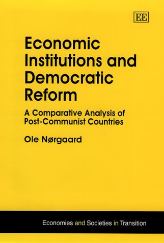 Economic Institutions and Democratic Reform: A Comparative Analysis of Post-Communist Countries