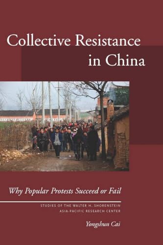 Collective Resistance in China: Why Popular Protests Succeed or Fail
