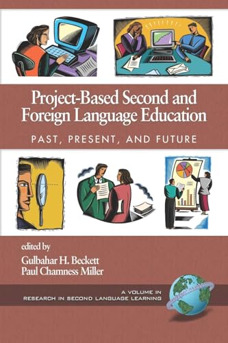 Project-Based Second and Foreign Language Education : Past, Present, and Future