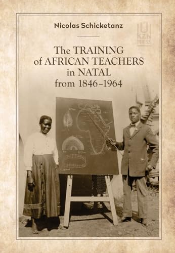 The Training of African Teachers in Natal from 1846–1964