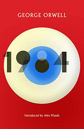 1984 Nineteen Eighty-Four: New Edition of the Twentieth Century's Dystopian Masterpiece: The Jura Edition