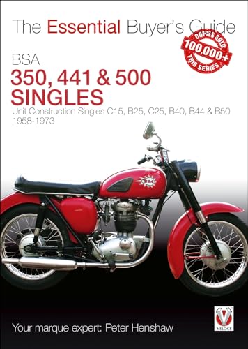 Bsa 350, 441 & 500 Singles : Unit Construction Singles C15, B25, C25, B40, B44 & B50 1958-1973