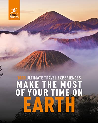 Rough Guides Make the Most of Your Time on Earth: The Rough Guide of the World (Inspirational Rough Guides)