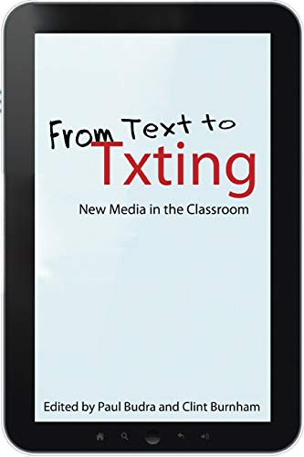 From Text to Txting: New Media in the Classroom