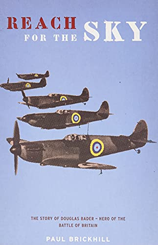 Reach for the Sky: Story of Douglas Bader, D.S.O., D.F.C. (CASSELL MILITARY PAPERBACKS) (W&N Military)