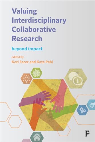 Valuing Interdisciplinary Collaborative Research : Beyond Impact