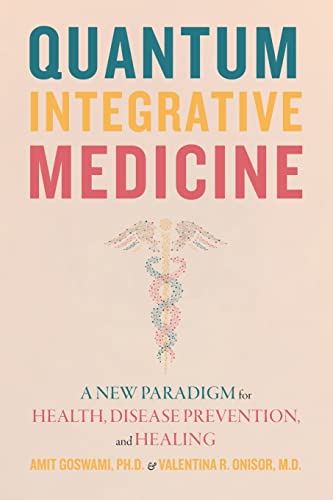Quantum Integrative Medicine: A New Paradigm for Health