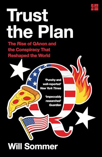 Trust the Plan : The Rise of Qanon and the Conspiracy That Reshaped the World