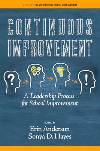 Continuous Improvement : A Leadership Process for School Improvement