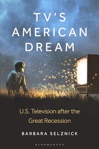 TV’s American Dream : US Television after the Great Recession