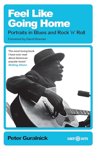 Feel Like Going Home : Portraits in Blues and Rock'n'Roll