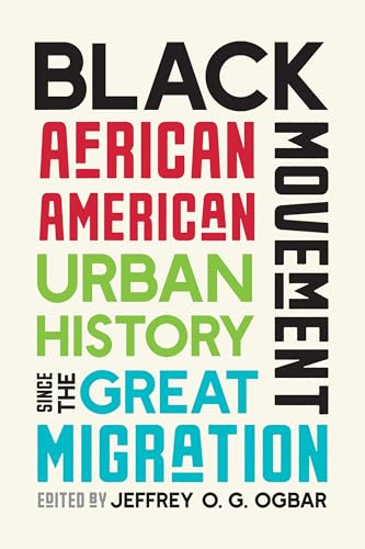 Black Movement : African American Urban History since the Great Migration