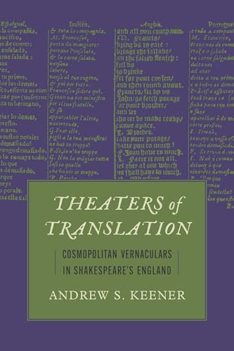 Theaters of Translation : Cosmopolitan Vernaculars in Shakespeare's England