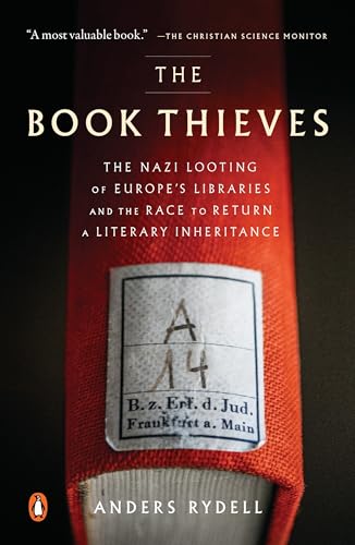 The Book Thieves: The Nazi Looting of Europes Libraries and the Race to Return a Literary Inheritance