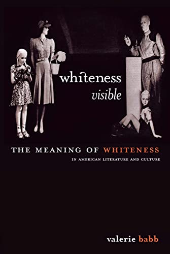 Whiteness Visible: The Meaning of Whiteness in American Literature