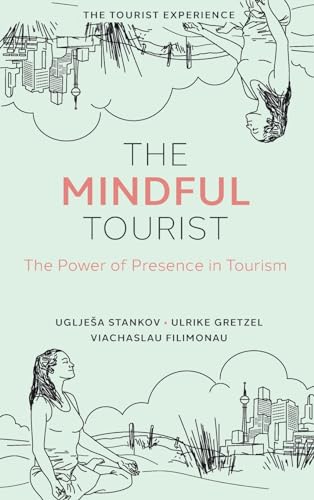 The Mindful Tourist: The Power of Presence in Tourism