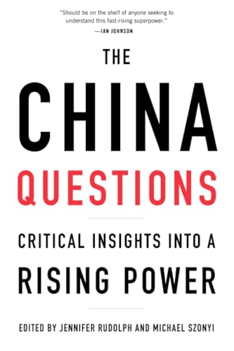 The China Questions : Critical Insights into a Rising Power