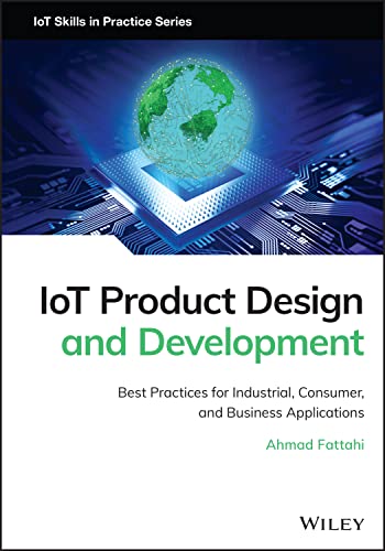 IoT Product Design and Development : Best Practices for Industrial, Consumer, and Business Applications