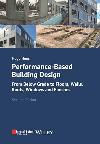 Performance-Based Building Design : From Below Grade to Floors, Walls, Roofs, Windows and Finishes