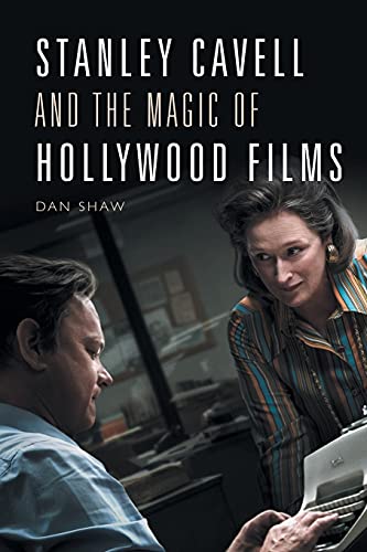 Stanley Cavell and the Magic of Hollywood Films