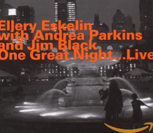 Ellery Eskelin / Andrea Parki - One Great Night Live [CD]