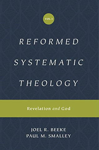 Reformed Systematic Theology, Volume 1: Volume 1: Revelation and God