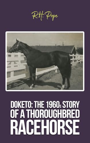 Doketo: The 1960s Story of a Thoroughbred Racehorse